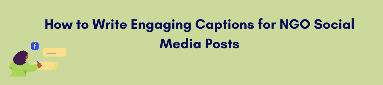 How to Write Engaging Captions for NGO Social Media Posts