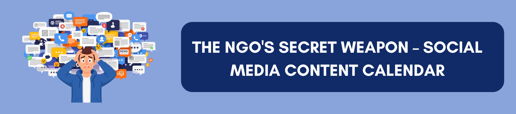 The NGO's Secret Weapon –  Social Media Content Calendar