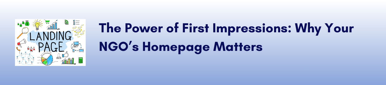 The Power of First Impressions: Why Your NGO’s Homepage Matters