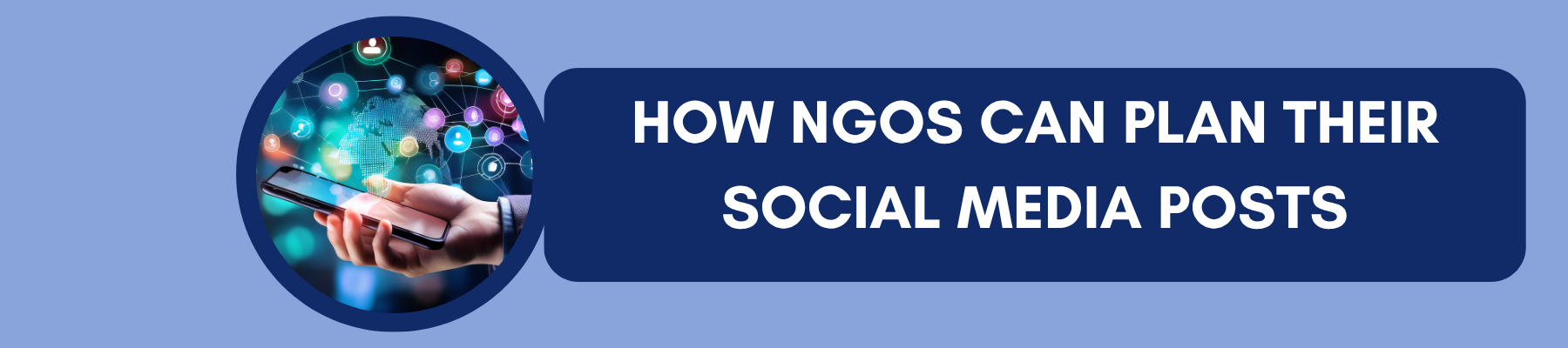 HOW NGOs CAN PLAN THEIR SOCIAL MEDIA POSTS