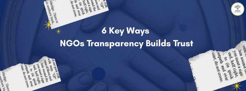 6 Ways How Transparency Builds Trust in NGOs